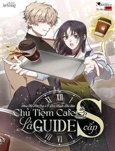 Chủ Tiệm Cafe Là Guide Cấp S